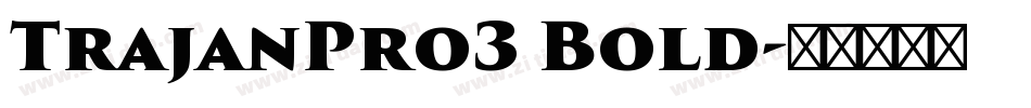 TrajanPro3 Bold字体转换